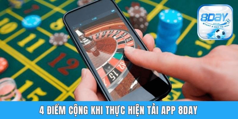 Tải App 8day - Nâng Trình Trải Nghiệm, Truy Cập Cực Mượt 4 điểm cộng khi thực hiện tải app 8day