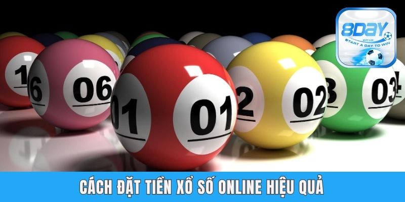 Cách Chơi Xổ Số 8day - Hướng Dẫn Phương Pháp Ẵm Tiền Khủng Cách đặt tiền xổ số online hiệu quả