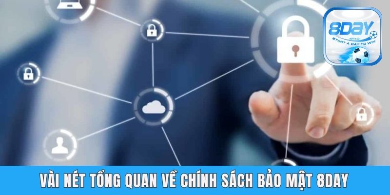 Chính Sách Bảo Mật 8day - Tổng Hợp Quy Định Quan Trọng Vài nét tổng quan về chính sách bảo mật 8day