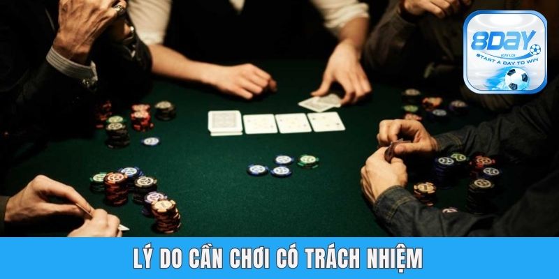 Chơi Có Trách Nhiệm 8day - Tham Gia Giải Trí Lành Mạnh Lý do cần chơi có trách nhiệm