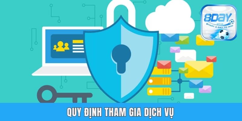 Điều Kiện Điều Khoản 8day - Đảm Bảo An Toàn Tuyệt Đối Quy định tham gia dịch vụ