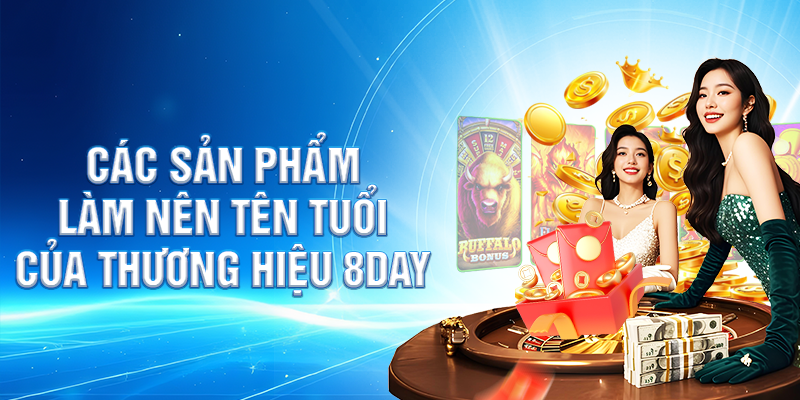 8day – Nhà Cái Uy Tín | Đăng Ký Nhận 87k các sản phẩm tên tuổi 8day